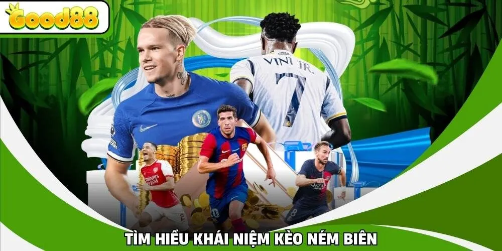 Tìm hiểu khái niệm kèo ném biên