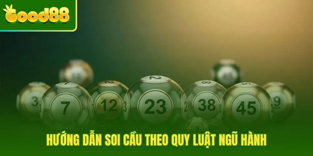 Quy trình soi cầu ngũ hành từ lý thuyết đến vận dụng